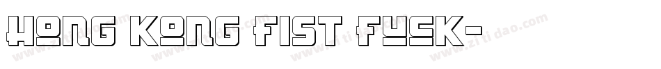 Hong Kong Fist Fuck字体转换